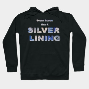 Every Cloud Has A Silver Lining text with clouds and sun burst showing through the text. Hoodie